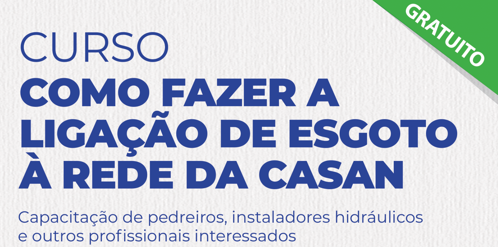 Continuam abertas as inscrições para Curso Gratuito sobre ligação de esgoto em Florianópolis 1