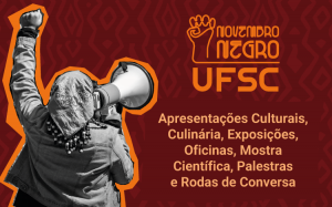 Novembro Negro UFSC: confira os eventos 1