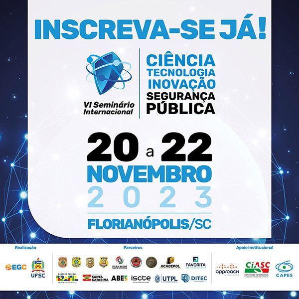 Seminário Internacional de Ciência, Tecnologia e Inovação em Segurança Pública será realizado em Florianópolis 1