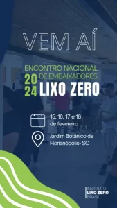 Leia mais sobre o artigo Lixo Zero Brasil realiza o 7º Encontro Nacional de Embaixadores em Florianópolis