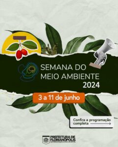 Leia mais sobre o artigo Semana do Meio Ambiente 2024 de Florianópolis começa nesta segunda