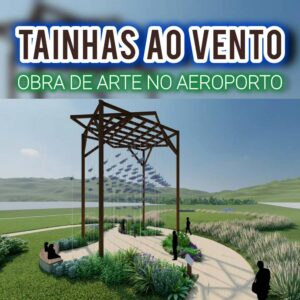 Leia mais sobre o artigo Aeroporto de Florianópolis recebe Monumento Tainhas ao Vento