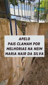 Leia mais sobre o artigo Pais de crianças da NEIM Maria Nair da Silva clamam por melhorias na Infraestrutura da Escola