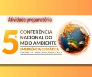 Leia mais sobre o artigo Santa Catarina se prepara para a 5ª Conferência Nacional do Meio Ambiente