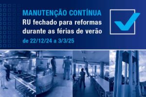 Leia mais sobre o artigo Restaurante Universitário fechará para reformas no período de férias