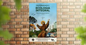 Leia mais sobre o artigo Campanha da Fraternidade 2025 tem como tema Fraternidade e Ecologia Integral