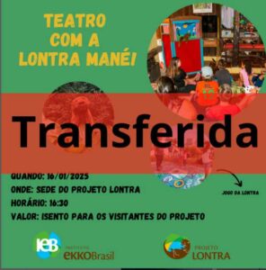 Leia mais sobre o artigo Teatro com a Lontra Mané é transferido para o dia 23 de janeiro devido à chuva