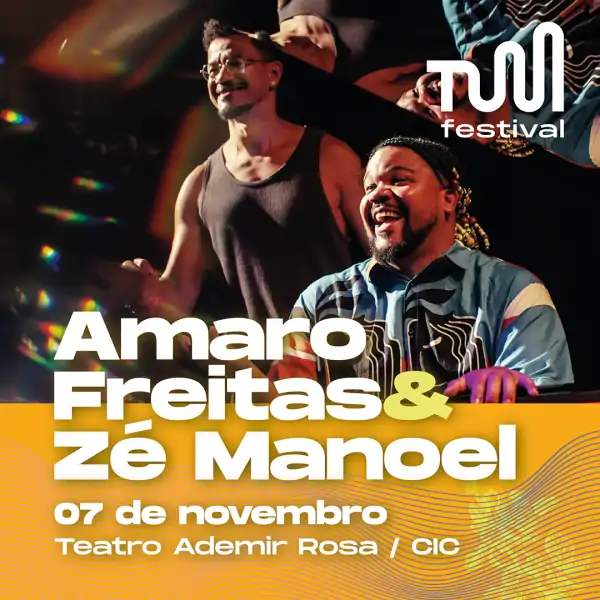 Uma Noite Inesquecível com Amaro Freitas e Zé Manoel no TUM Festival 1