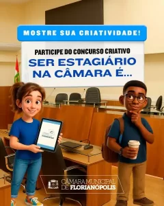 Leia mais sobre o artigo Câmara de Florianópolis lança concurso para estagiários com criatividade e premiação