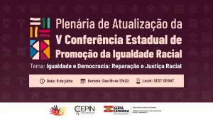 Leia mais sobre o artigo Florianópolis sedia plenária de atualização da V Conferência Estadual de Promoção da Igualdade Racial