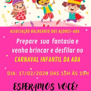 Associação Balneário dos Açores promove Carnaval Infantil em fevereiro 11