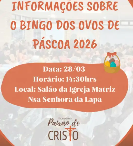 Igreja Matriz Nossa Senhora da Lapa promove tradicional Bingo dos Ovos de Páscoa no dia 28 de março 1