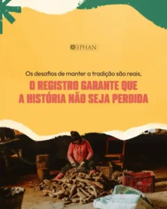 Saberes dos engenhos de farinha de mandioca são reconhecidos como patrimônio cultural pelo Iphan 12