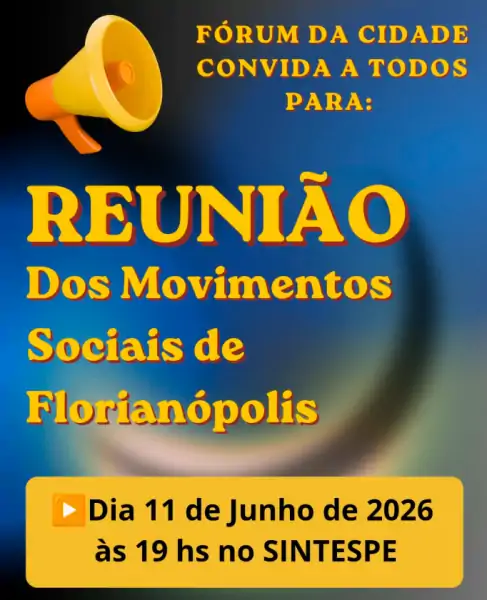 Movimentos Sociais de Florianópolis promovem reunião nesta quinta-feira no SINTESPE 1