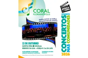 Coral Florianópolis apresenta concerto gratuito com trilhas de cinema nesta quinta-feira (22), no Ribeirão da Ilha